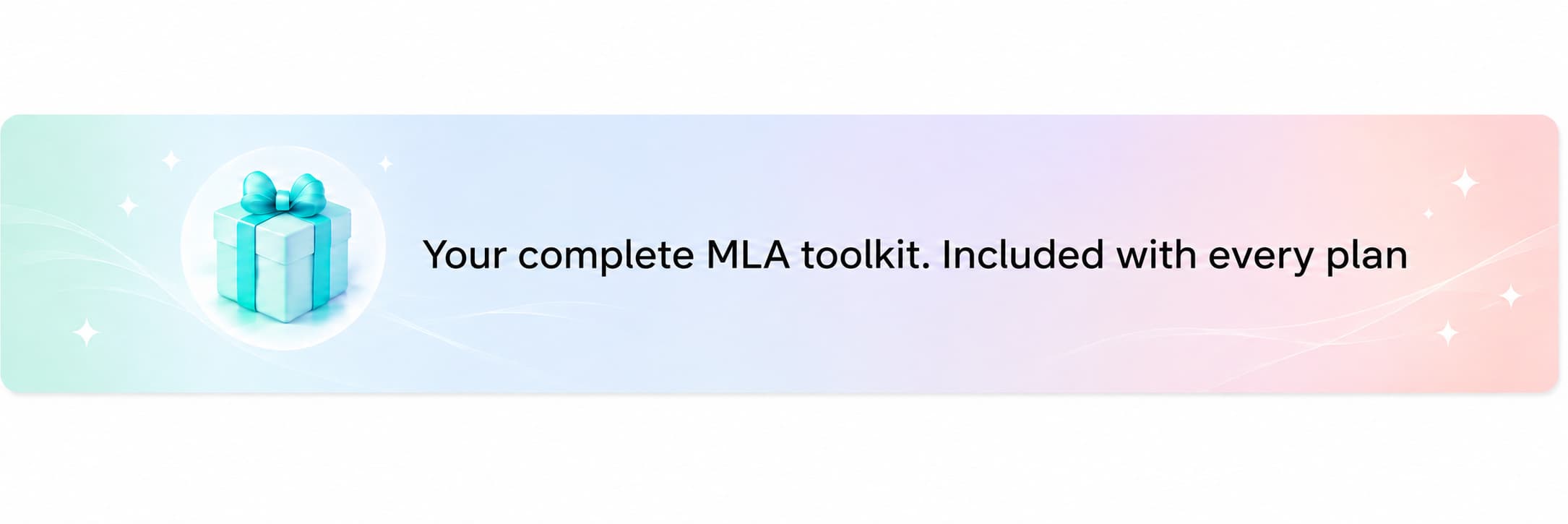 Your complete MLA toolkit. Included with every plan.